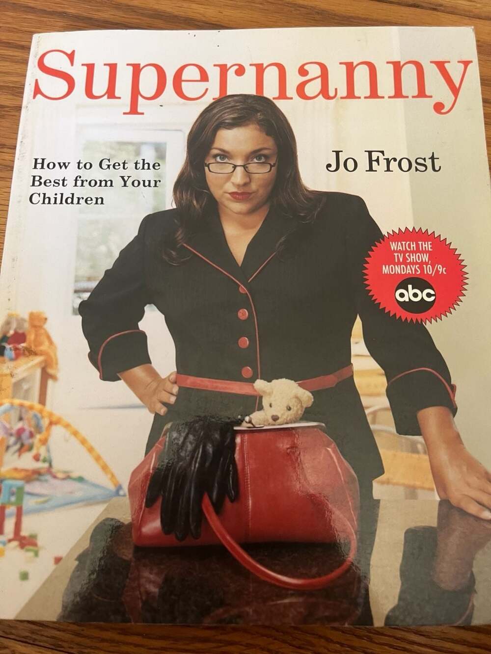 Supernanny : How to Get the Best from Your Children by Jo Frost (2005, Trade Pap
